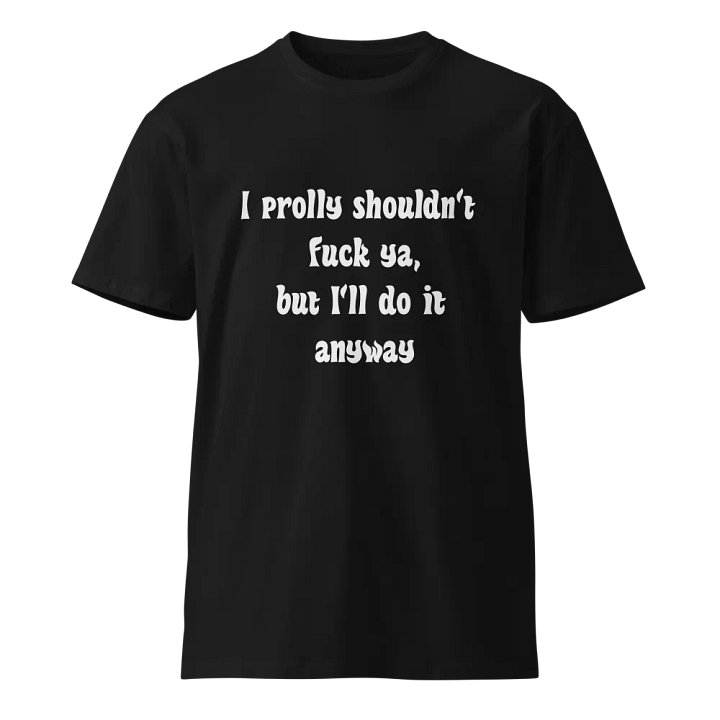 DO IT ANYWAY T-Shirt product image (1)