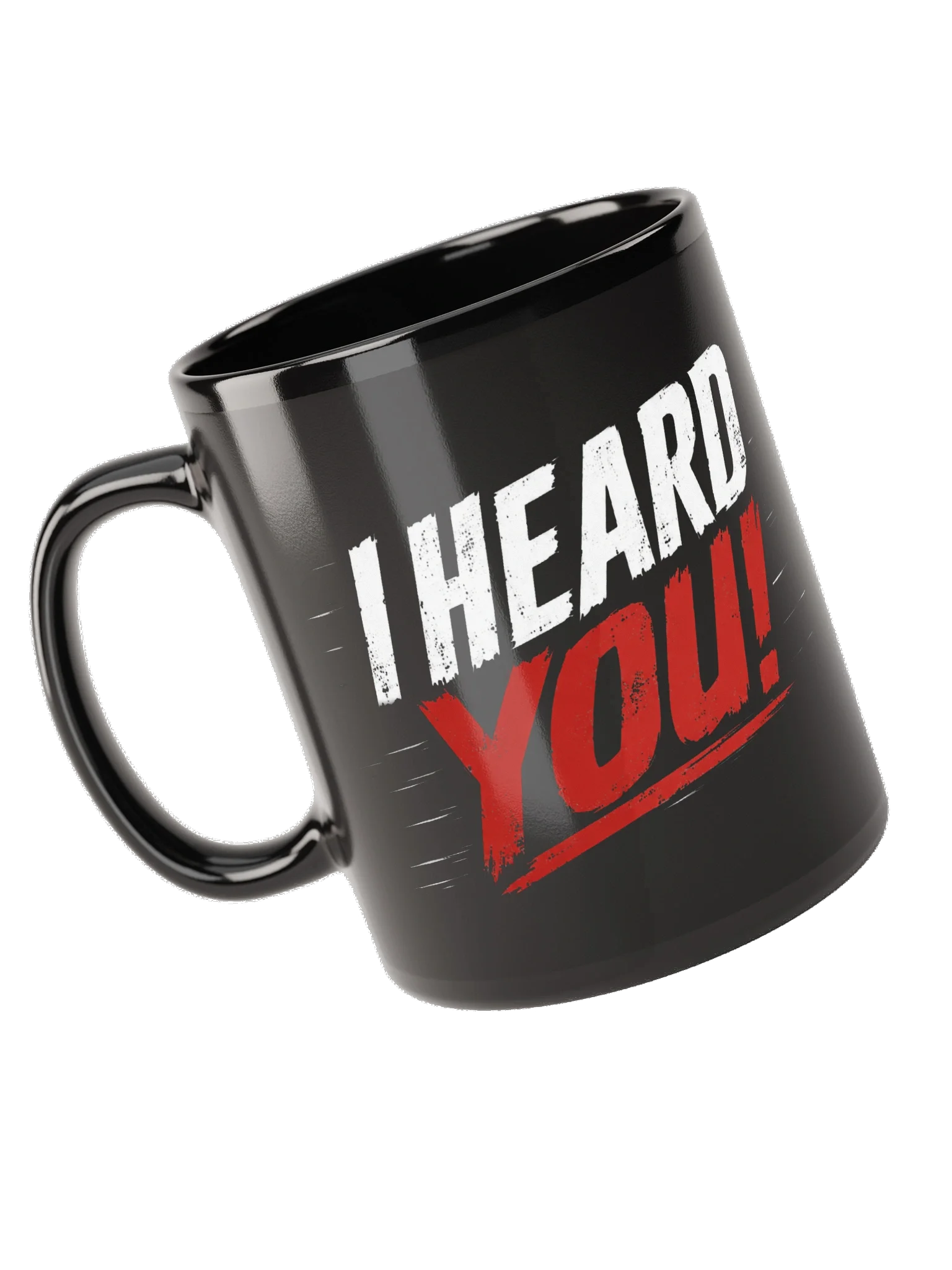 I Heard You Coffee Mug