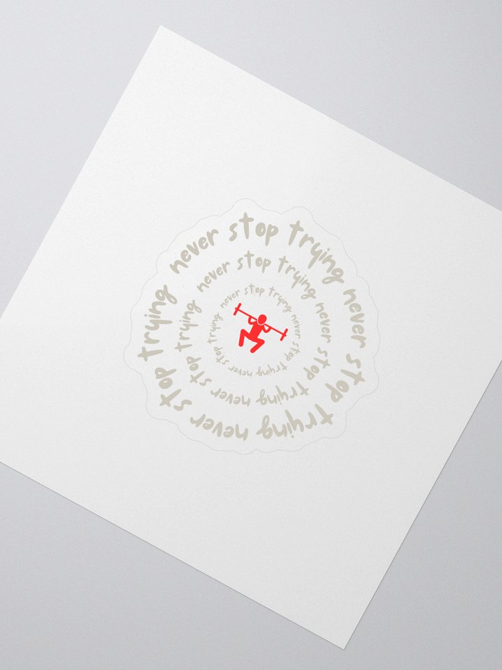 Never Stop Trying - Sticker product image (2)