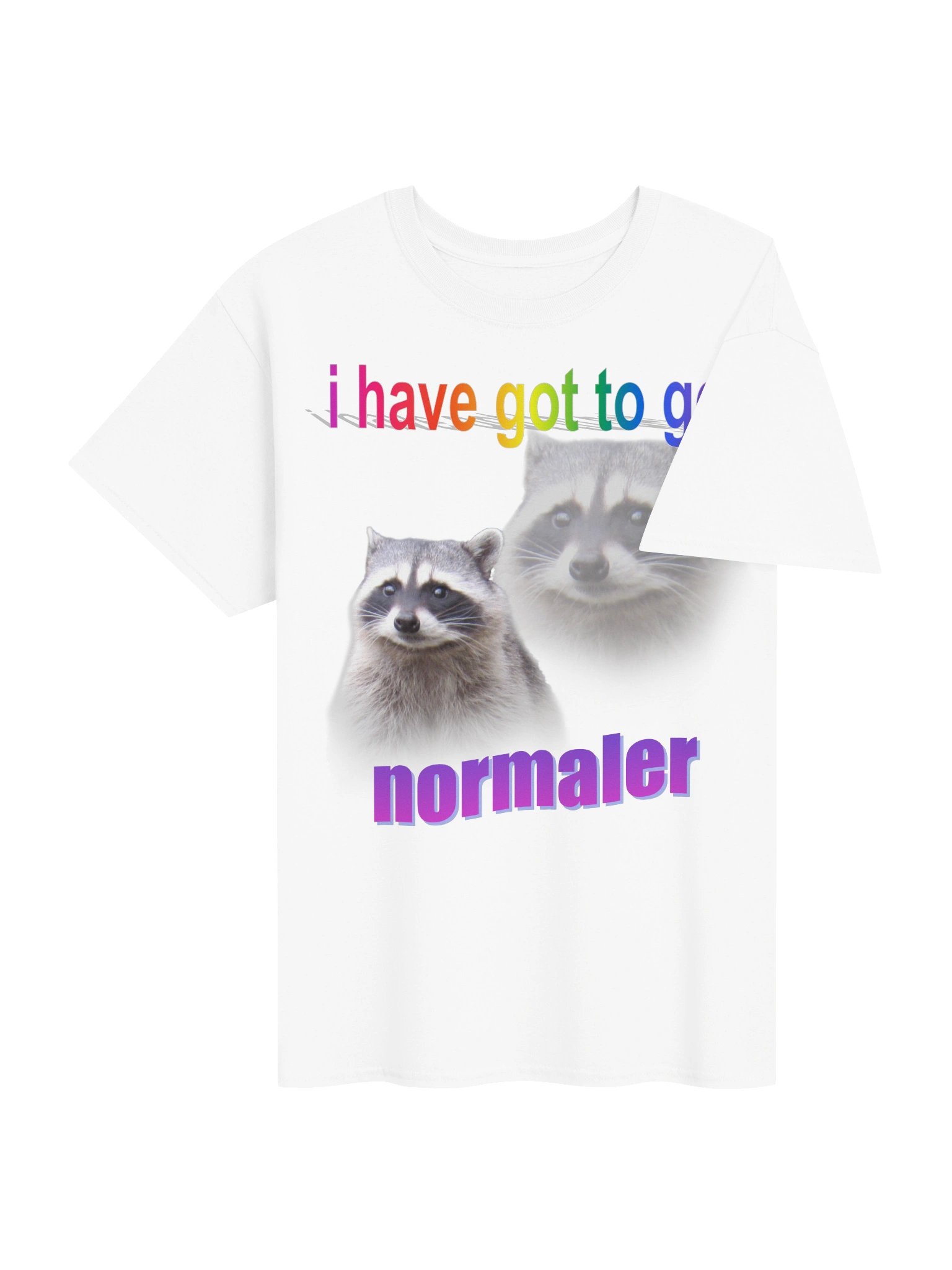 I have got to get normaler raccoon shirt product image (104)