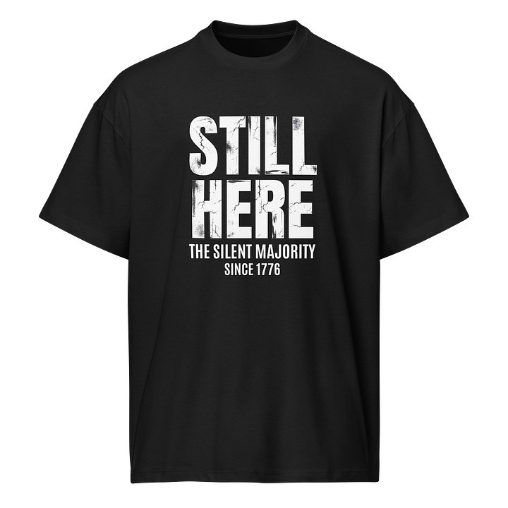 The "Still Here" Heavyweight Box Tee product image (1)
