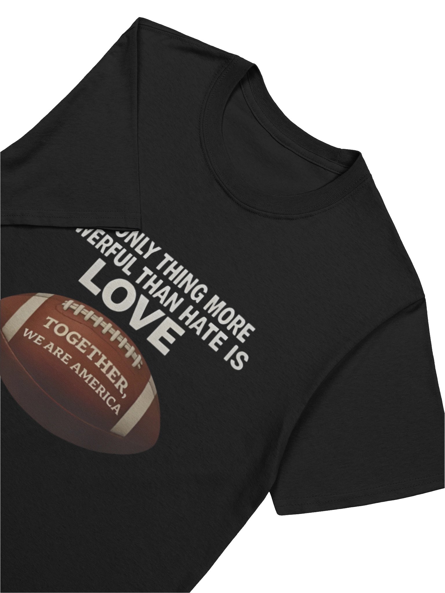 The Only Thing More Powerful Than Hate is Love Together We Are America T-Shirt product image (5)