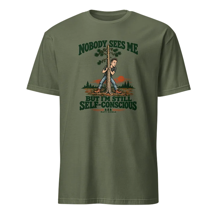 Nobody Sees Me, Still Self-Conscious Tee