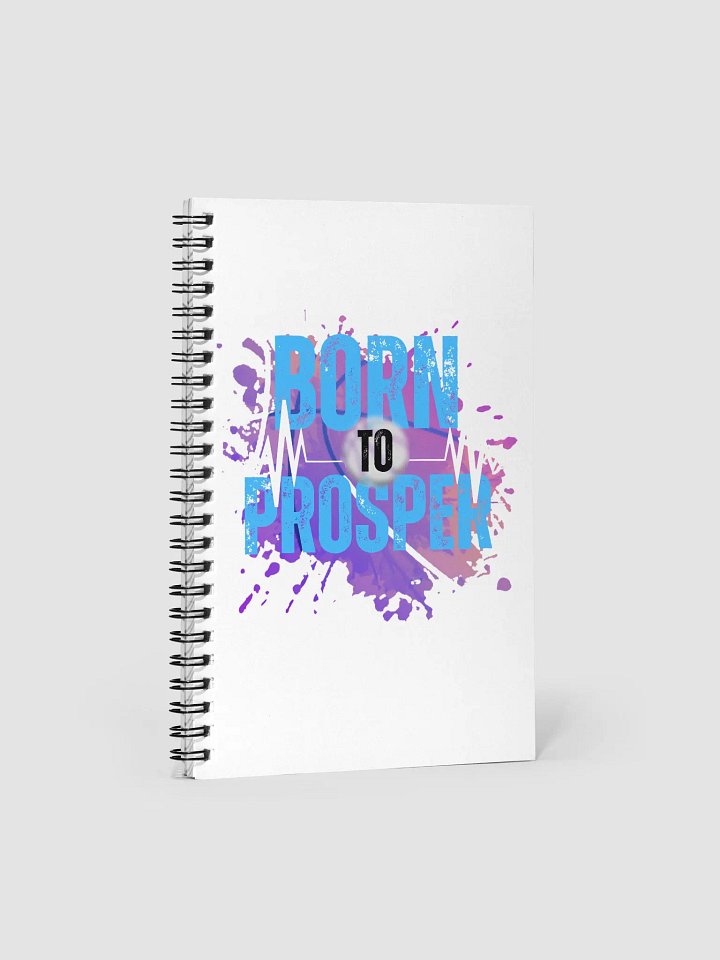Born to Prosper Spiral Notebook product image (1)