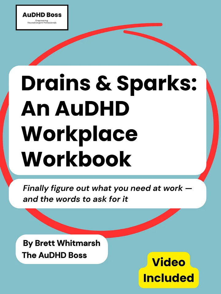 Drains & Sparks: An AuDHD Workplace Workbook + Companion Video product image (1)