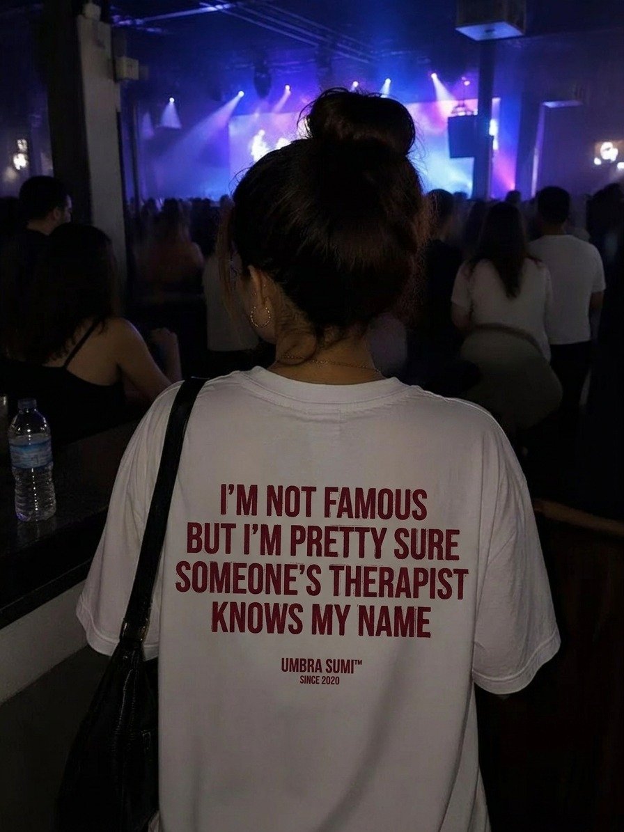 I'm Not Famous Someone's Therapist Knows My Name Funny T-Shirt product image (2)