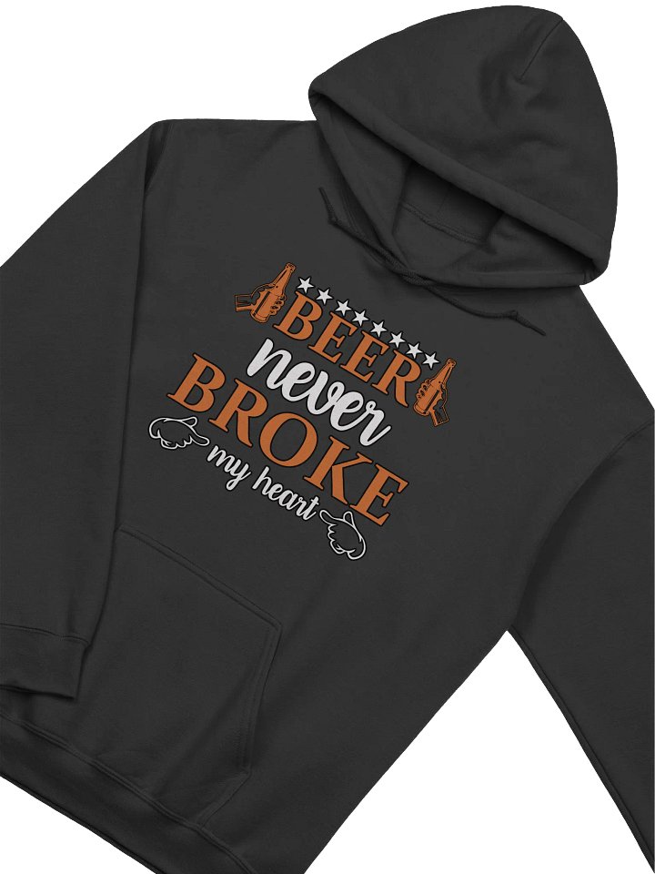 Beer never broke my heart Hoodie product image (2)
