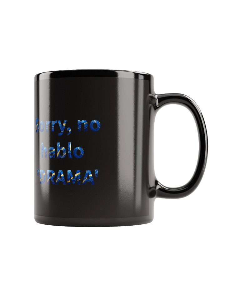 Sorry, no hablo 'DRAMA'" Blackout Mug - Tranquilo Quieto Brand product image (1)