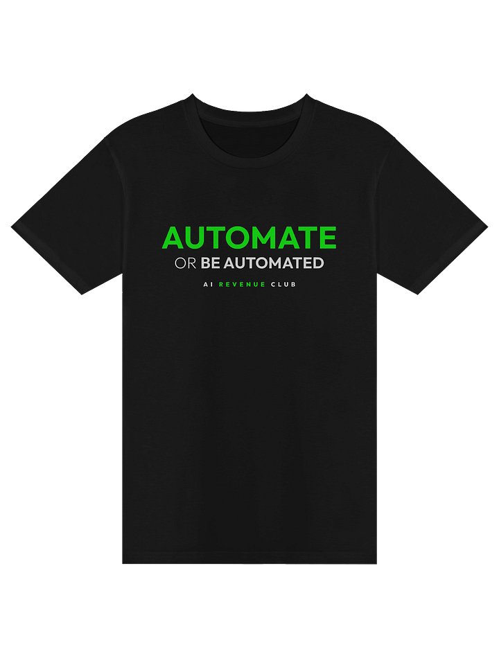 Automate or Be Automated - Tshirt product image (1)