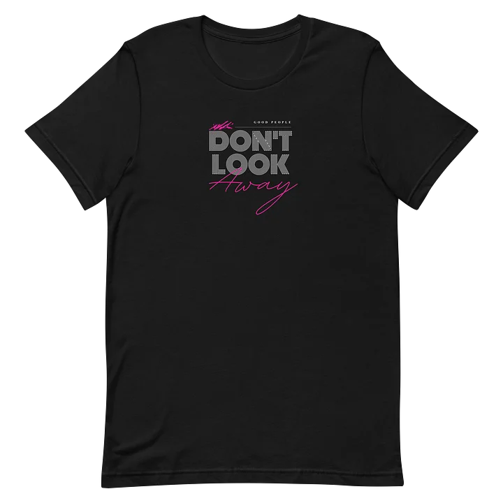 Don’t Look Away Tee product image (10)