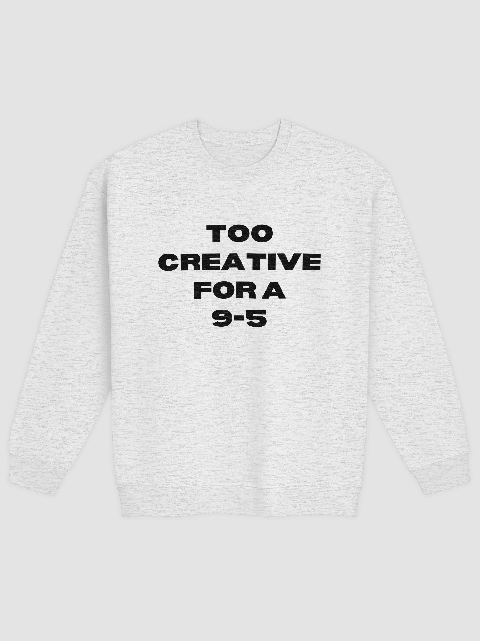 Too Creative For A 9-5 Sweatshirt product image (2)
