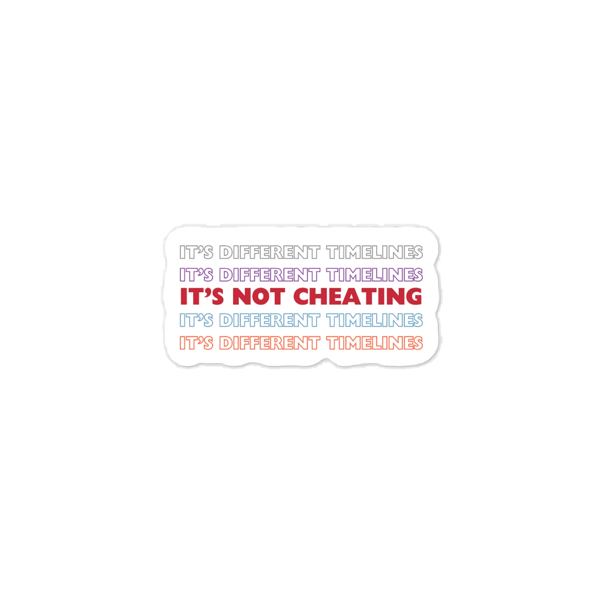 It's Not Cheating. It's Different Timelines Sticker product image (1)