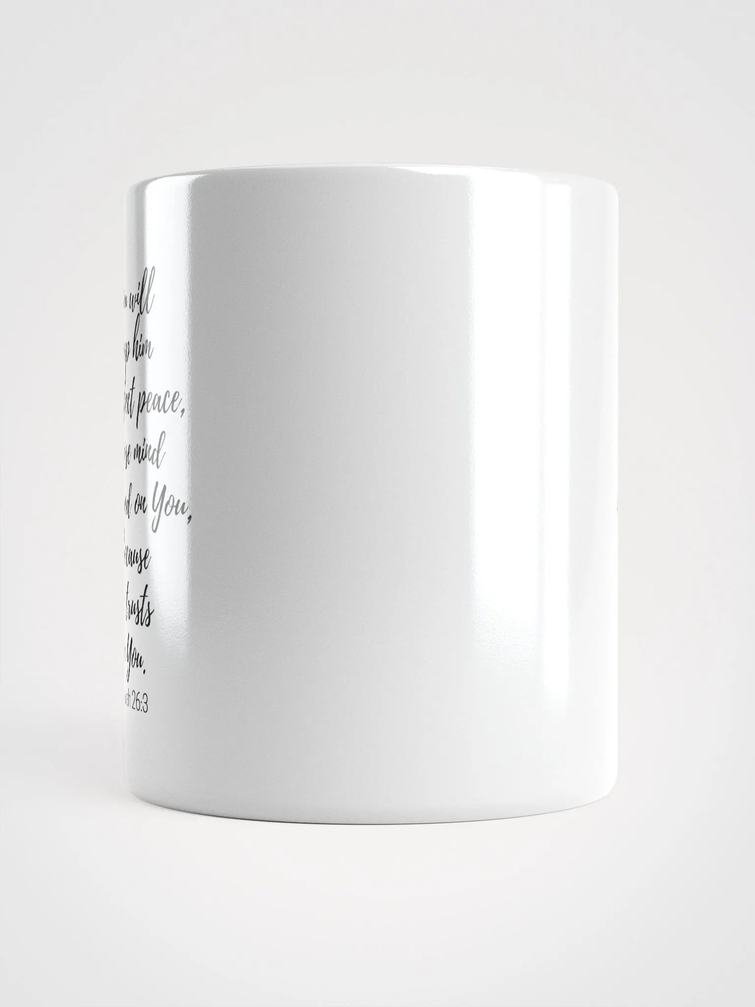 You Will Keep Him In Perfect Peace, Whose Mind Is Stayed On You Isaiah 26:3 White Glossy Mug 11/15/20oz product image (5)