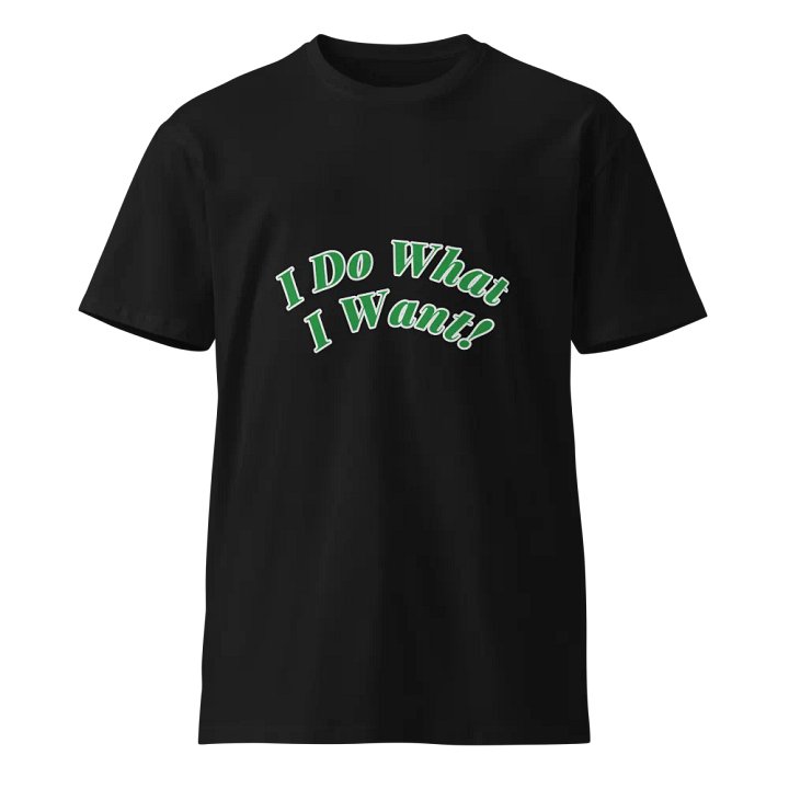 I do what I want! product image (1)