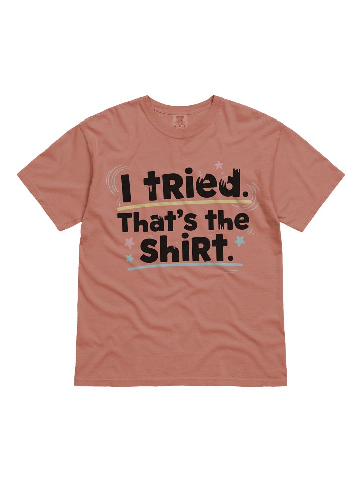 "I tRied" T-Shirt product image (3)
