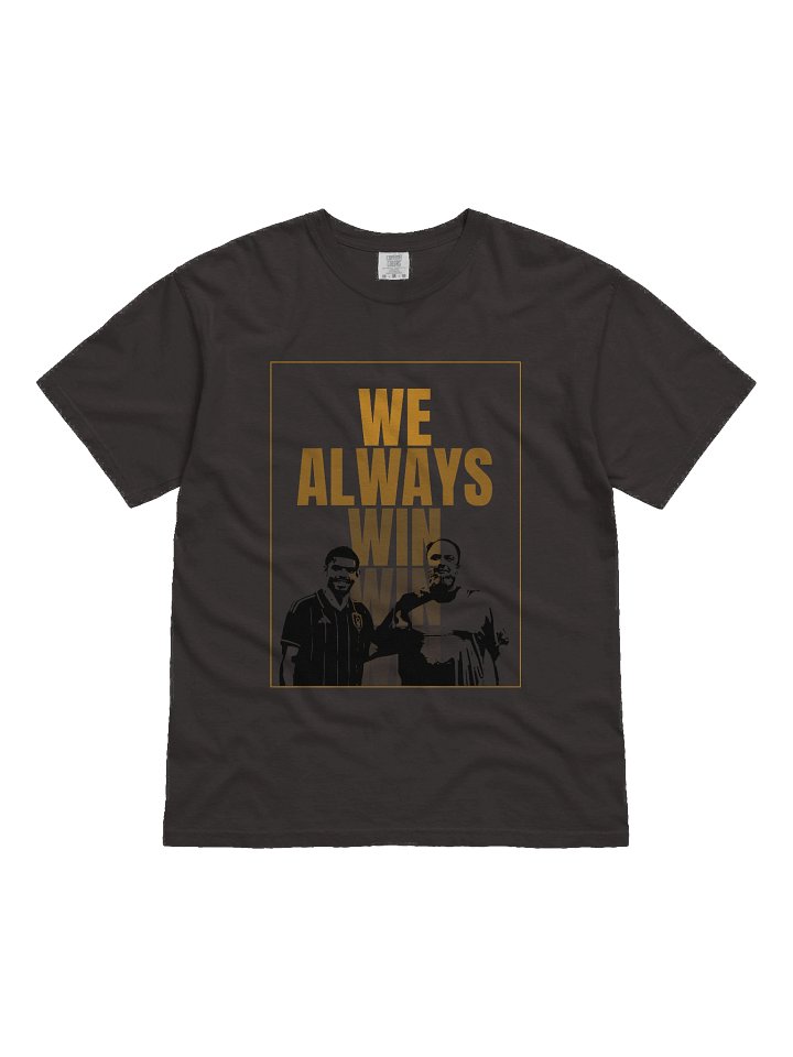 We Always Win #2 T-Shirt product image (2)