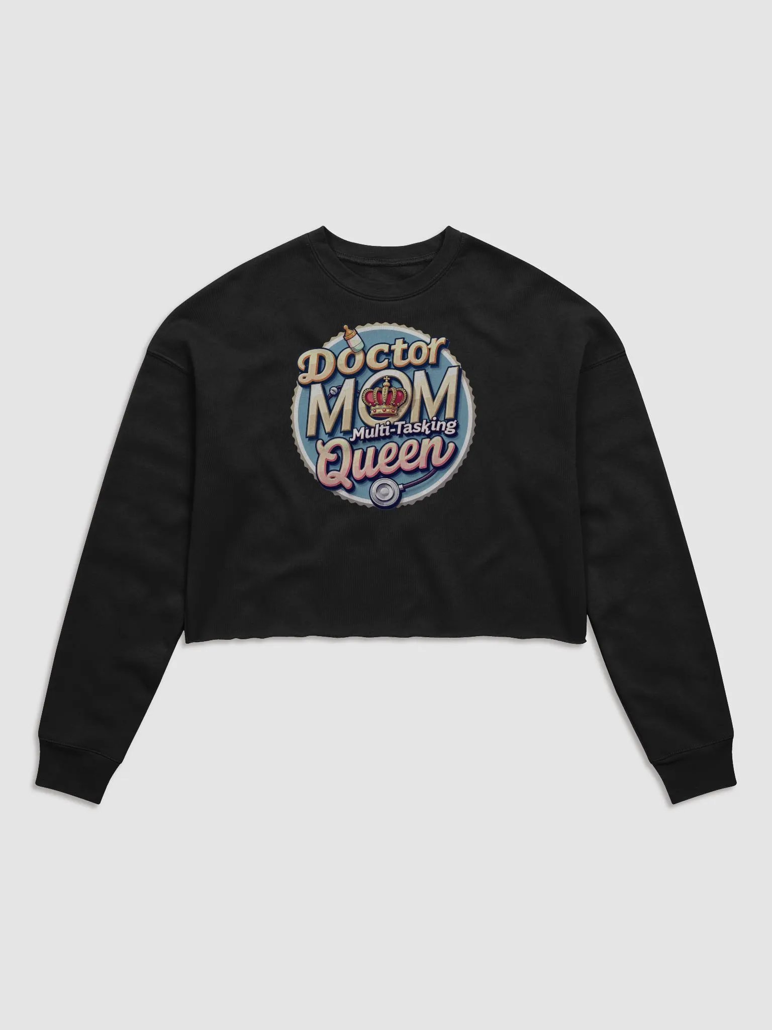 Doctor Mom Multi-Tasking Queen Crop Sweatshirt product image (2)