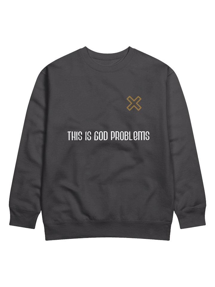 This Is God Problems Sweatshirt product image (1)