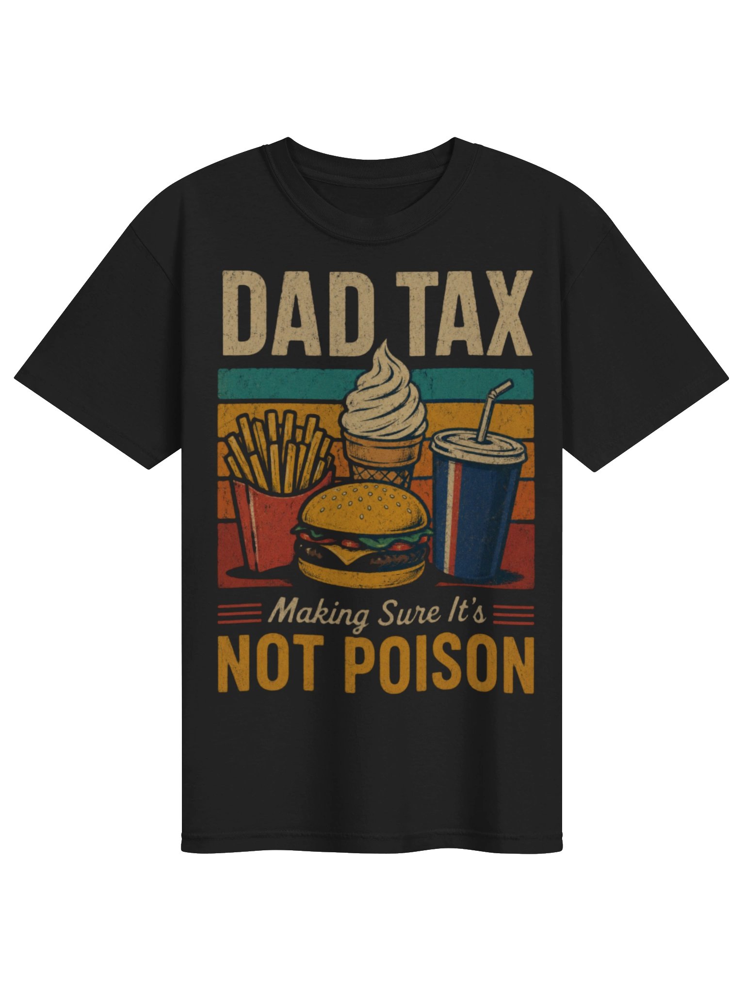 Dad Tax Making Sure It’s Not Poison Funny T-Shirt product image (1)
