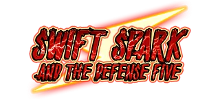Swift Spark and the Defense Five