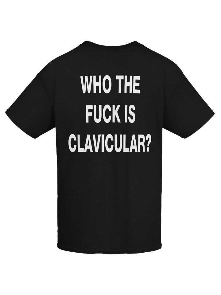 WHO THE FUCK IS CLAVICULAR? T-Shirt product image (1)