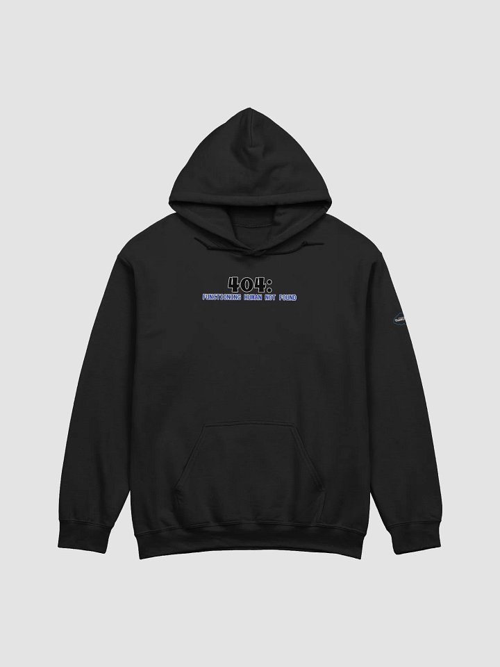 404: Functioning Human Not Found - Hoodie product image (1)