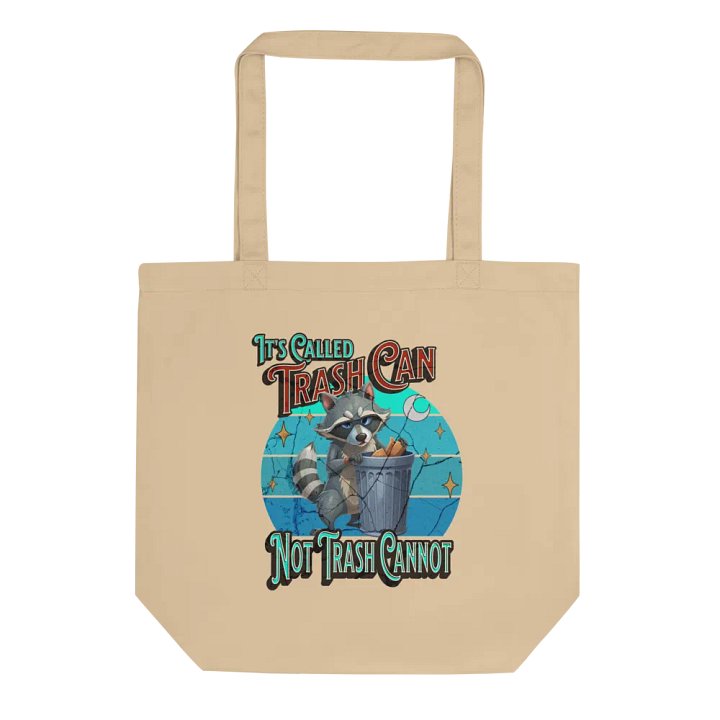 Its Called Trash Can Not Trash Cannot Raccoon Eco Tote product image (1)