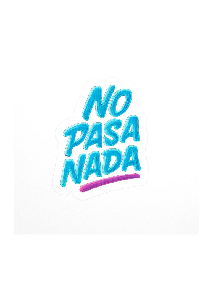 NO PASA NADA - Kiss Cut Stickers product image (1)