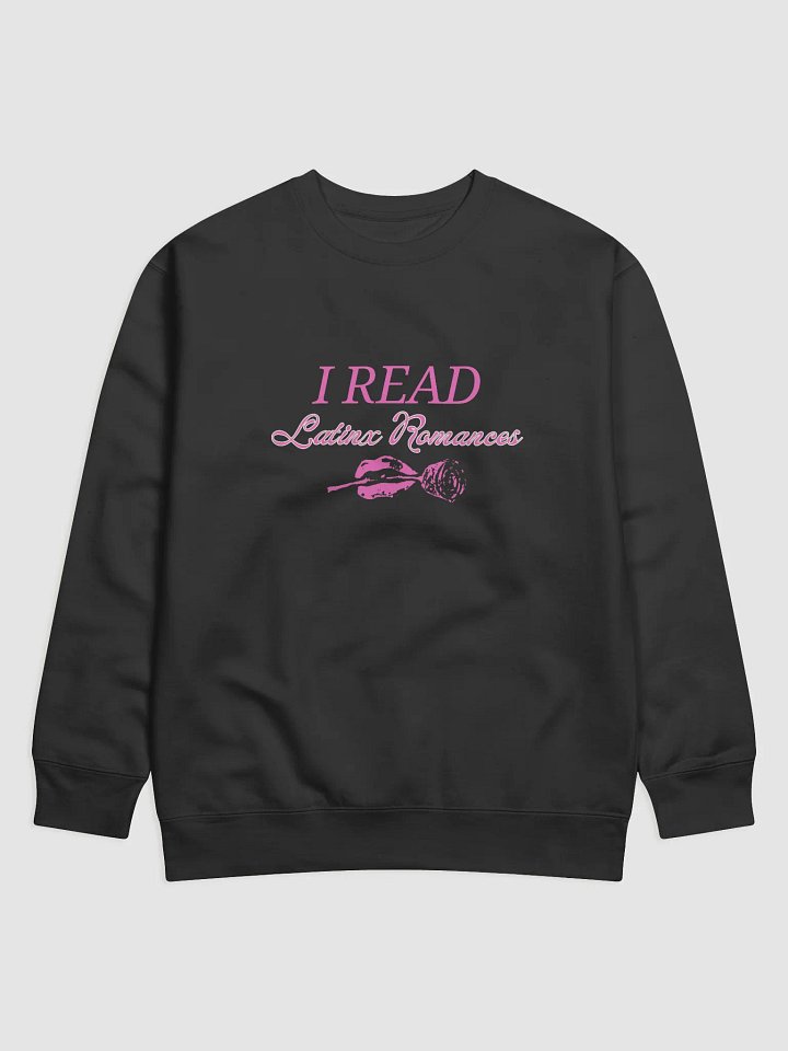I read Latinx Romance Sweatshirt product image (1)