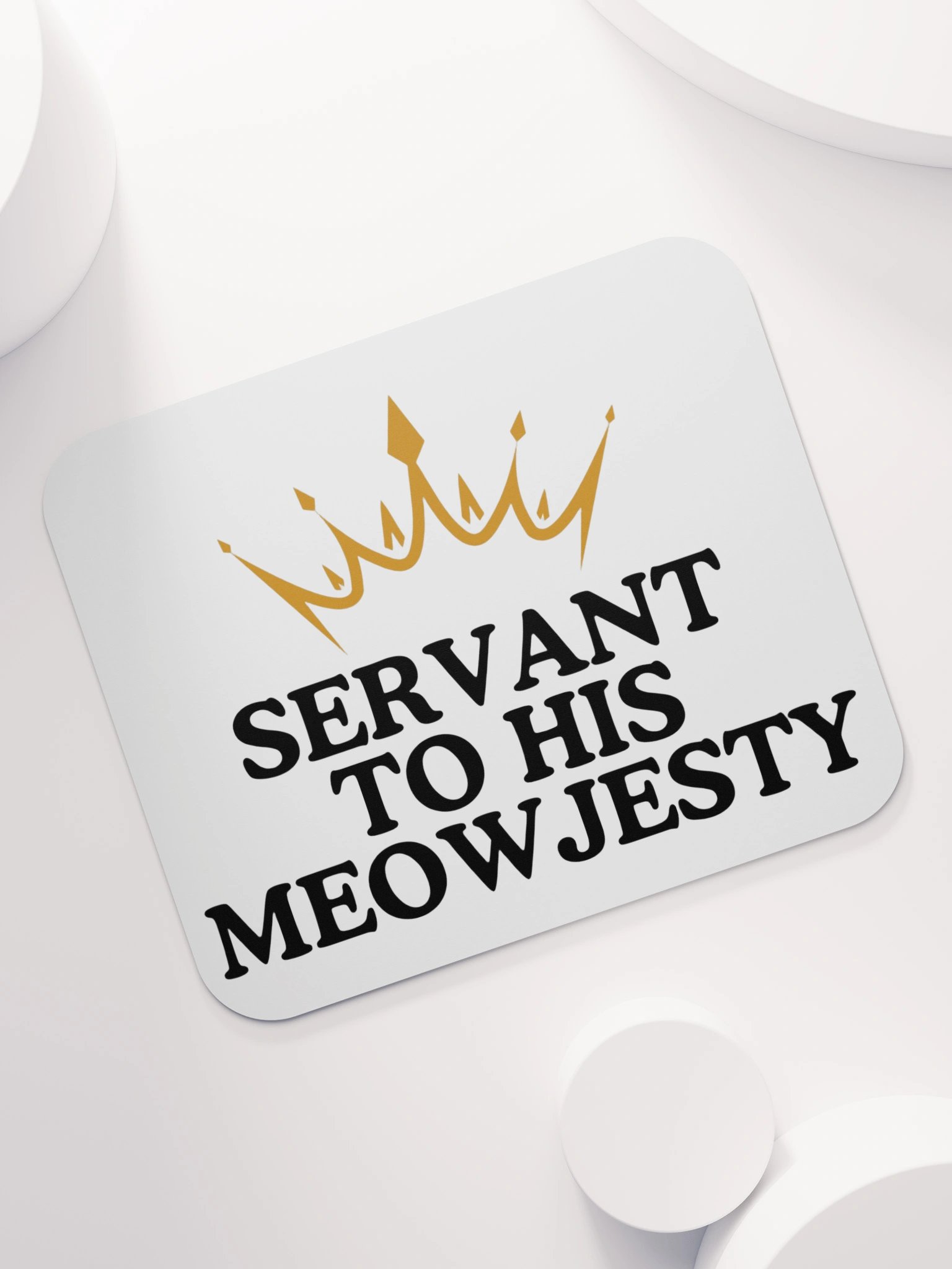 Servant to His Meowjesty Funny Cat Mouse Pad product image (7)
