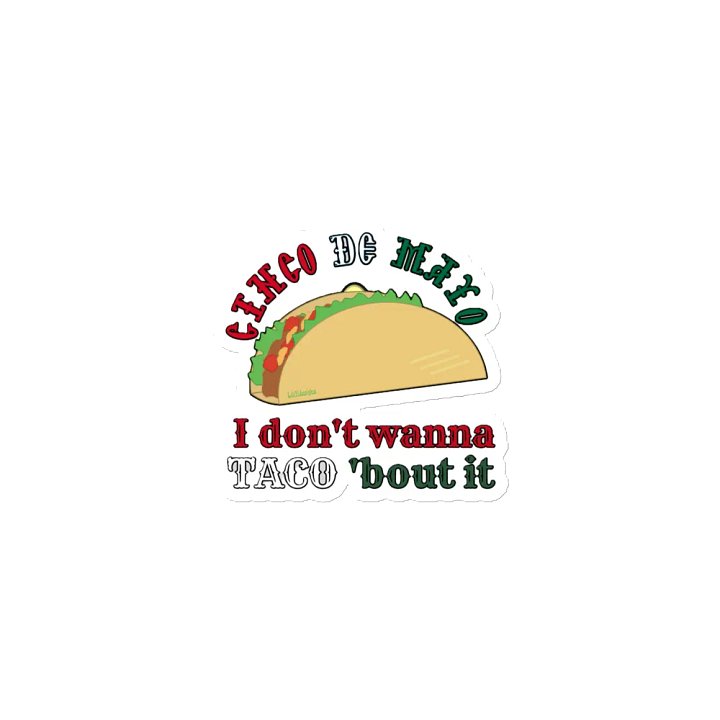 I DON'T WANNA TACO 'BOUT IT product image (1)