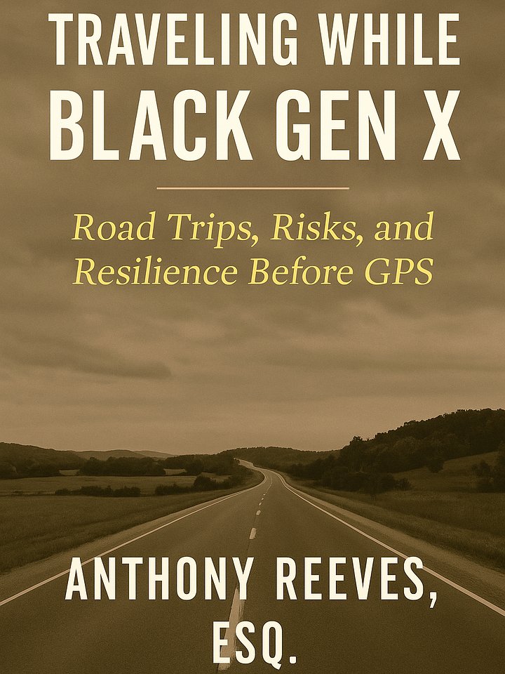 Traveling While Black Gen X: Road Trips, Risks, and Resilience Before GPS product image (1)
