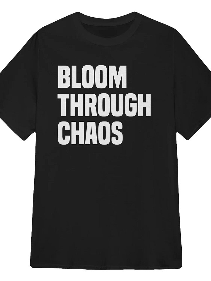 Bloom Through Chaos T-Shirt product image (1)