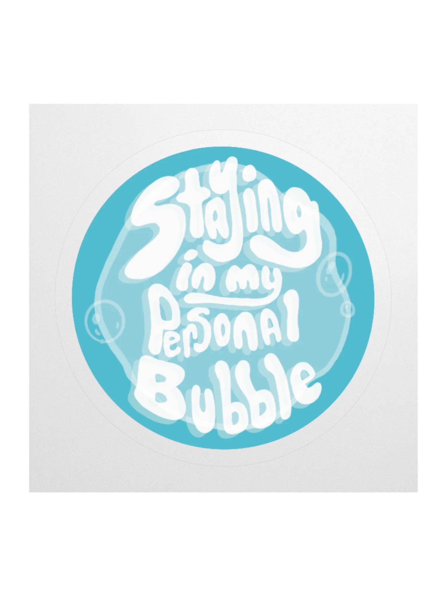 Staying in my Personal Bubble product image (2)