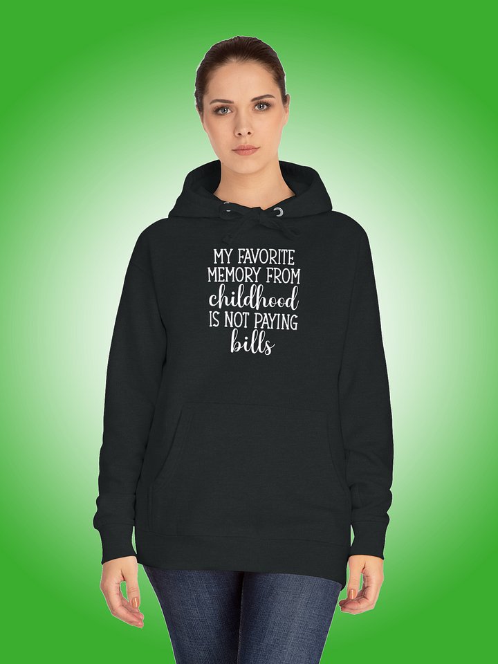 My Favorite Memory From Childhood Is Not Paying Bills product image (1)
