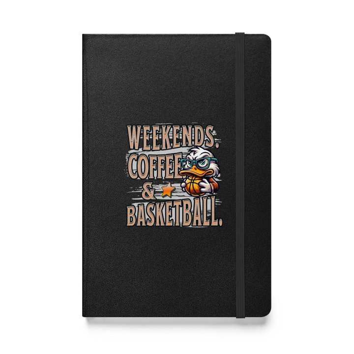 Weekends Coffee And Basketball Duck Vibes Hardcover Notebook product image (1)