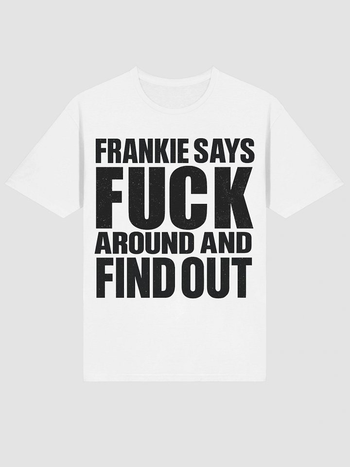 Frankie Says FAFO T-Shirt product image (2)