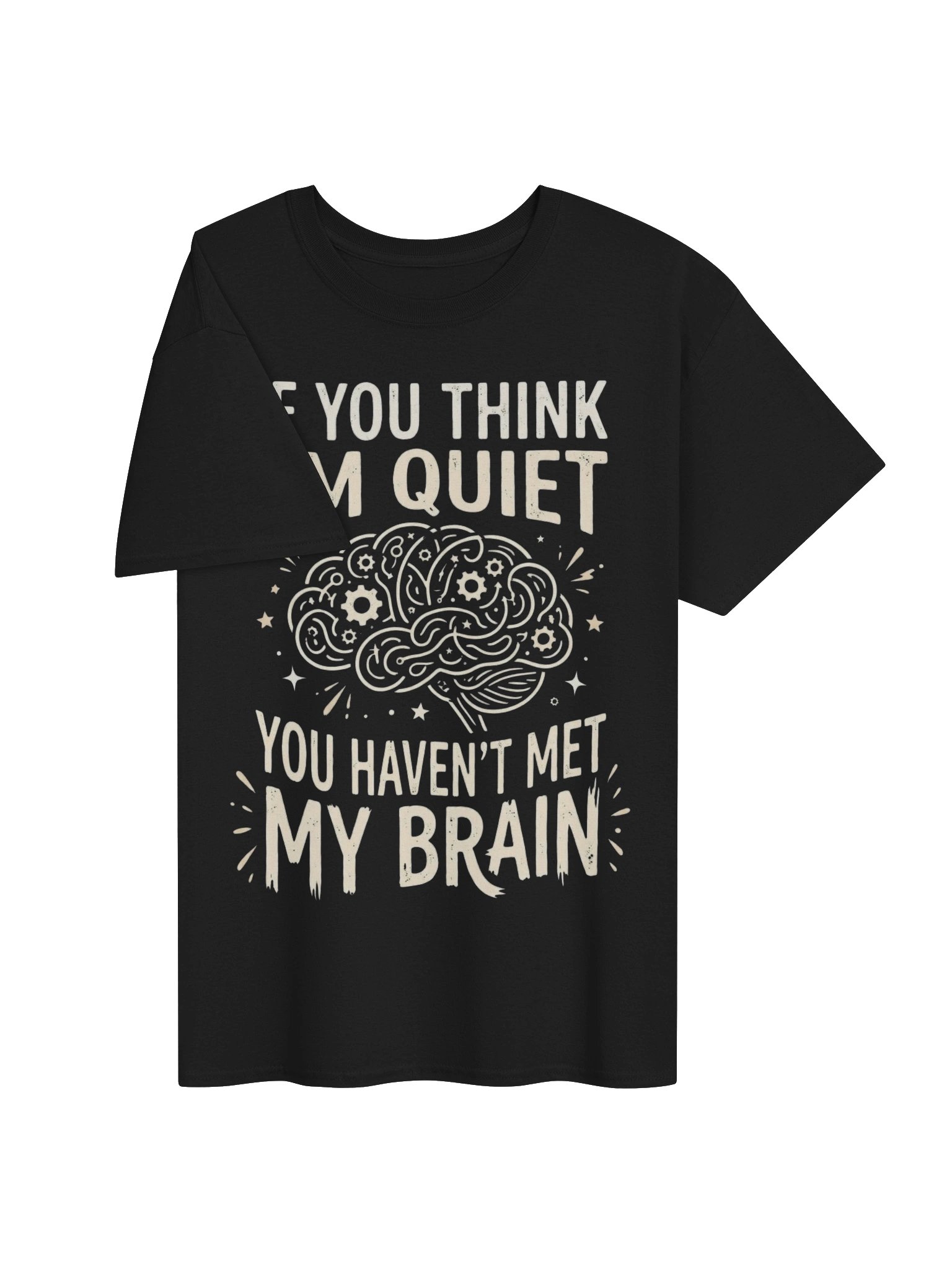 🧠 IF YOU THINK I’M QUIT, YOU HAVEN’T MET MY BRAIN. ⚡ product image (4)