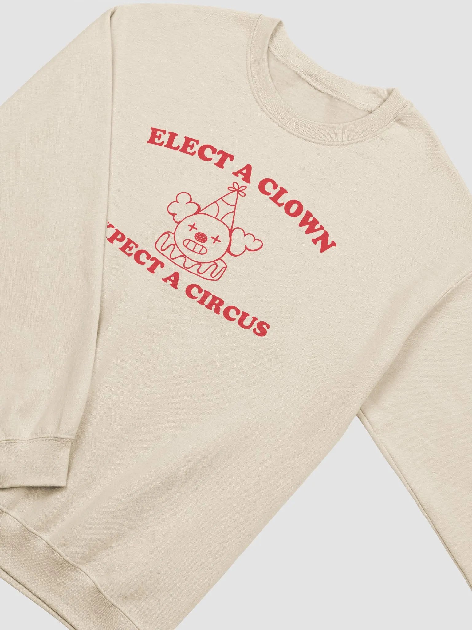 Elect a clown expect a circus Crewneck product image (3)