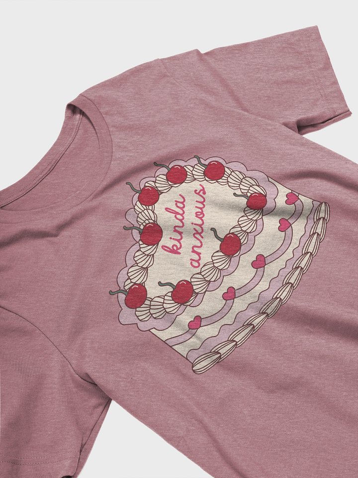 Kinda Anxious Cake Shirt product image (8)