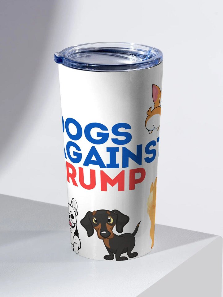 Pris-Dogs Against Trump-20OZ STAINLESS STEEL TUMBLER product image (2)