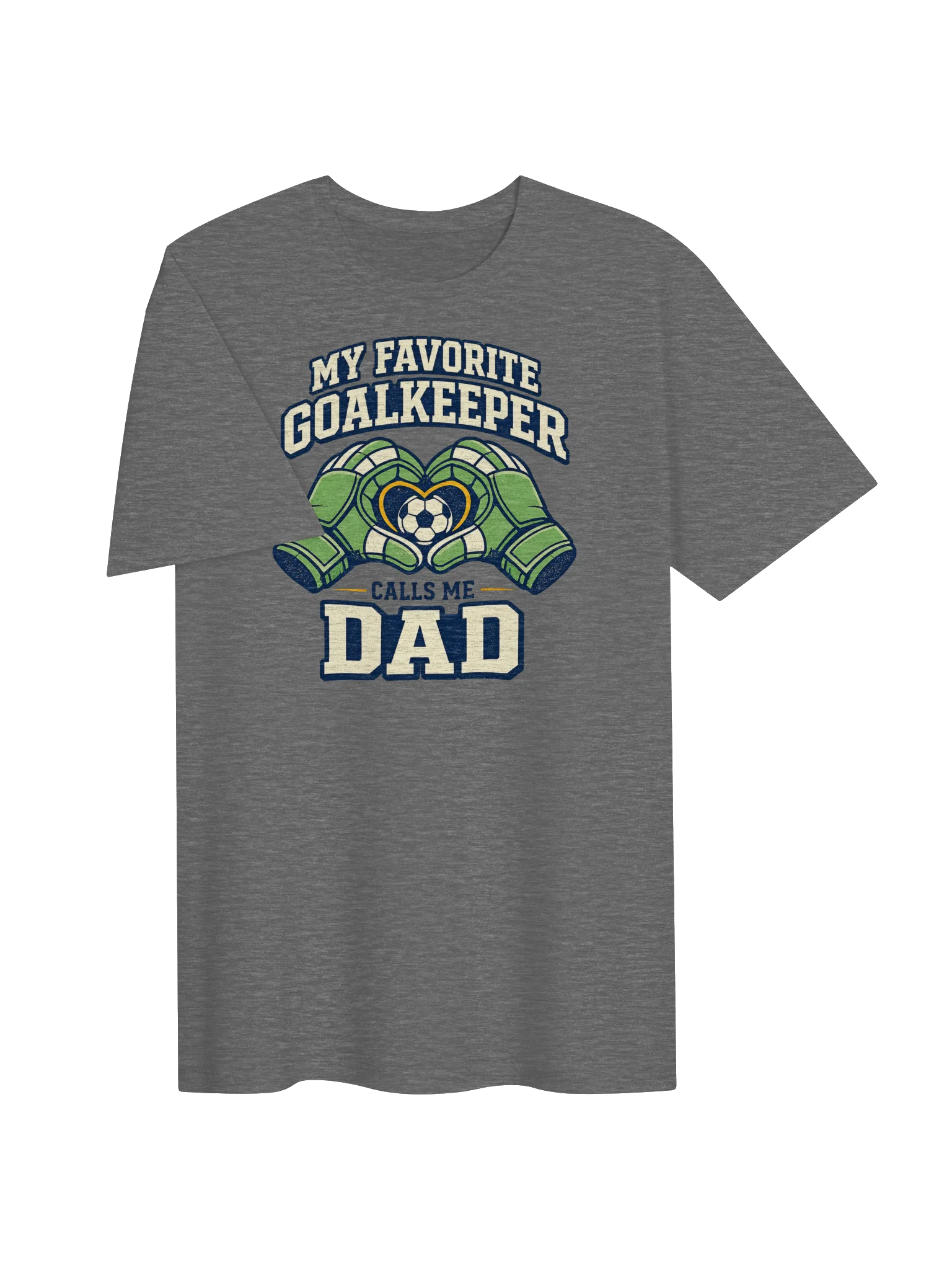 My Favorite Goalkeeper Calls Me Dad Soccer Tee product image (3)