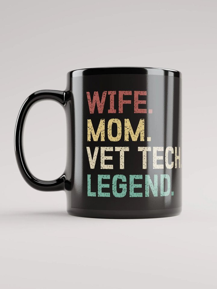 "Wife-Mom-Vet tech-Legend" black glossy mug product image (1)
