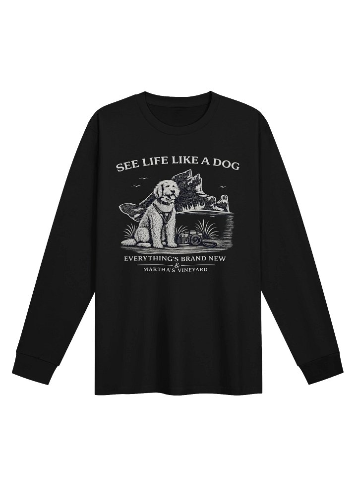 See Life Like a Dog Long Sleeve T-Shirt product image (1)