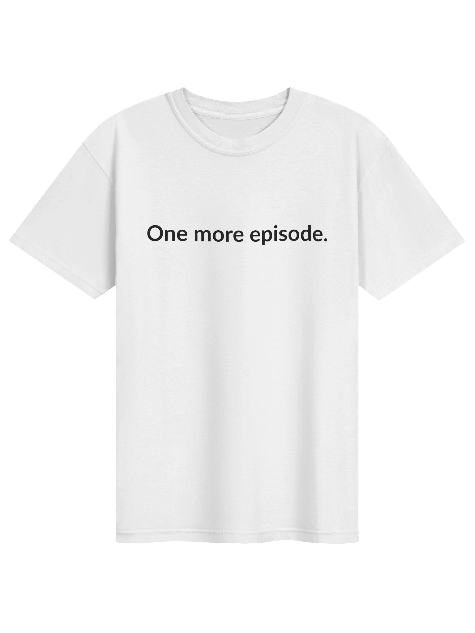 One more episode... It was not one more episode. (White) product image (1)