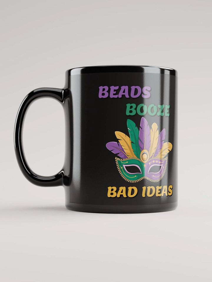 Beads, Booze And Bad Ideas - Funny Mardi Gras Black Coffee Mug product image (4)