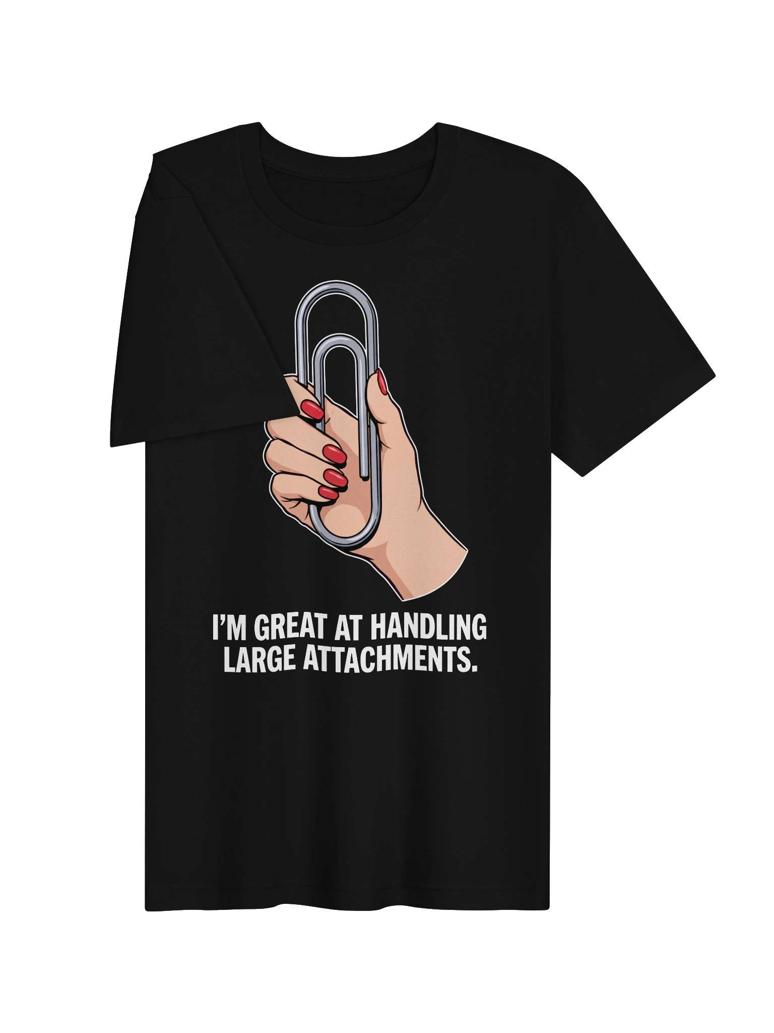 Im Great At Handling Large Attachments T-Shirt product image (3)