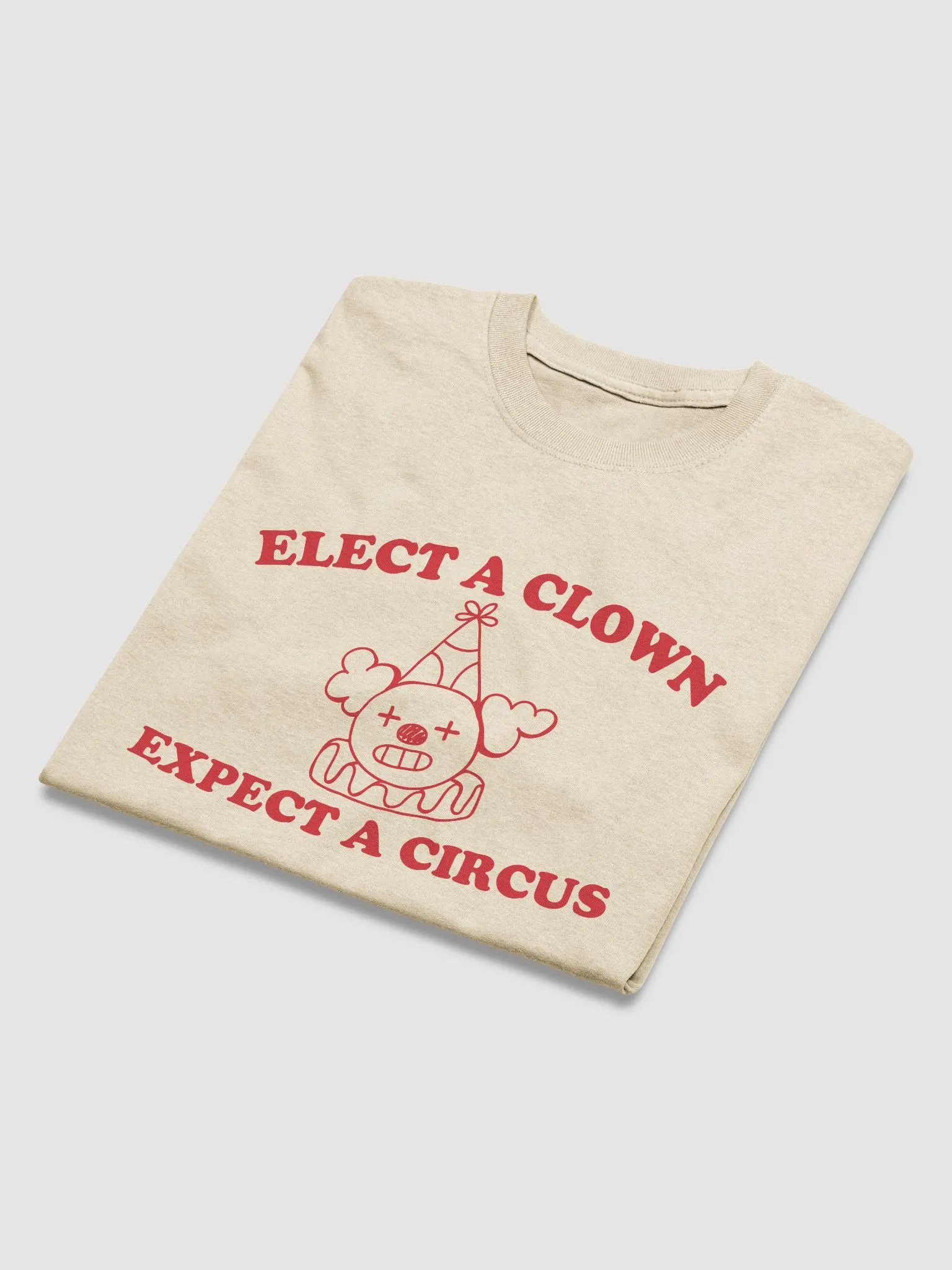 Elect a clown expect a circus product image (4)