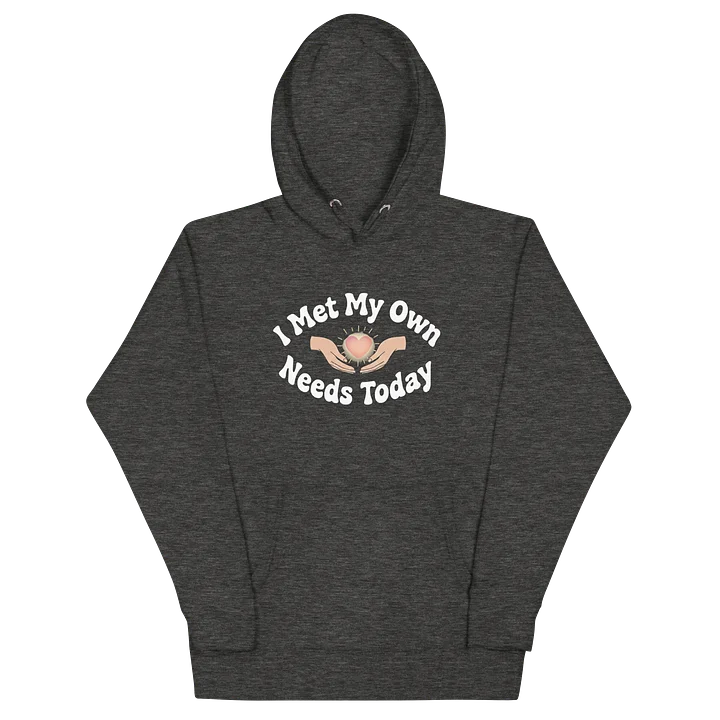 “I Met My Own Needs Today” Charcoal Heather Hoodie product image (2)