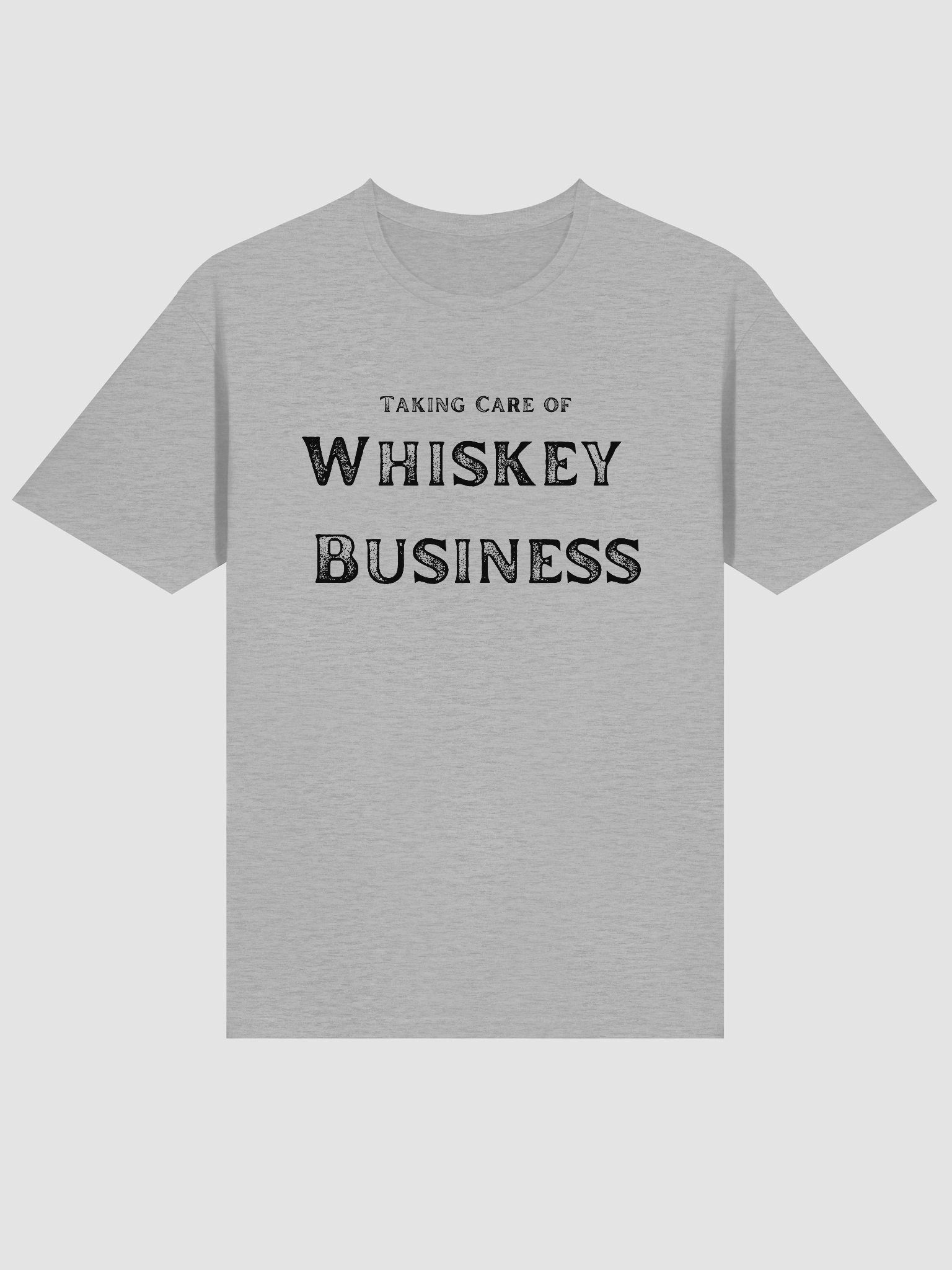 Taking Care of Whiskey Business T-Shirt product image (1)